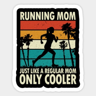 Running Mom Just Like a Regular Mom Only Cooler Sticker